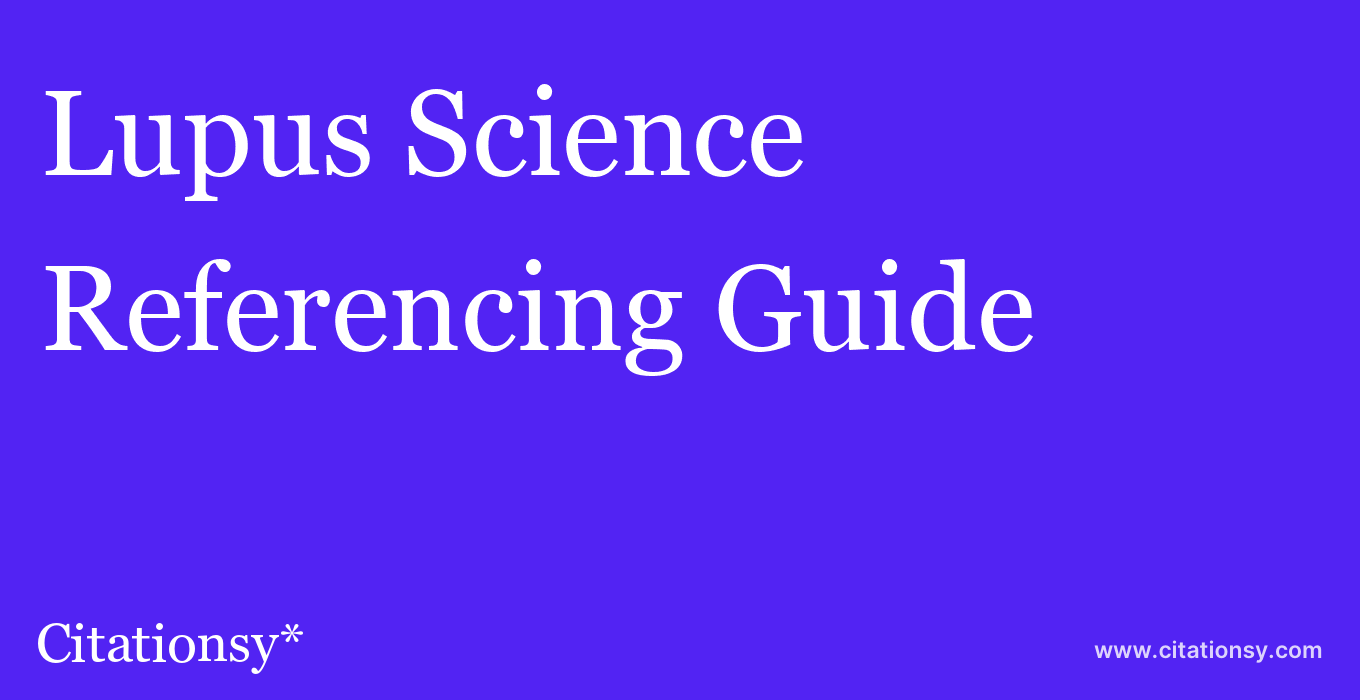 cite Lupus Science & Medicine  — Referencing Guide